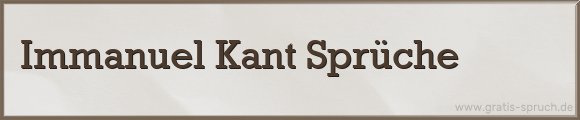 Immanuel Kant Sprüche