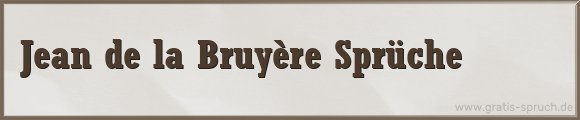 Jean de la Bruyère Sprüche