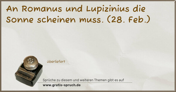 An Romanus und Lupizinius die Sonne scheinen muss.
(28. Feb.)