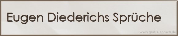 Eugen Diederichs Sprüche
