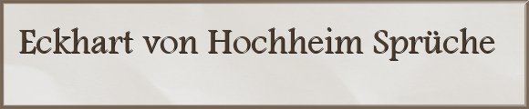 Eckhart von Hochheim Sprüche