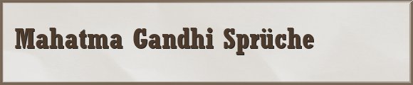 Mahatma Gandhi Sprüche