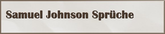 Samuel Johnson Sprüche