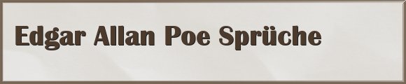 Edgar Allan Poe Sprüche