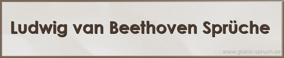 Ludwig van Beethoven Sprüche
