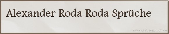Alexander Roda Roda Sprüche