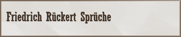 Friedrich Rückert Sprüche