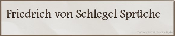 Friedrich von Schlegel Sprüche
