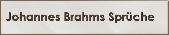 Johannes Brahms Sprüche