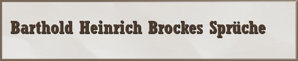 Barthold Heinrich Brockes Sprüche