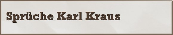 Karl Kraus Sprüche