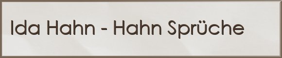 Ida Hahn - Hahn Sprüche