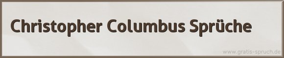 Christopher Columbus Sprüche