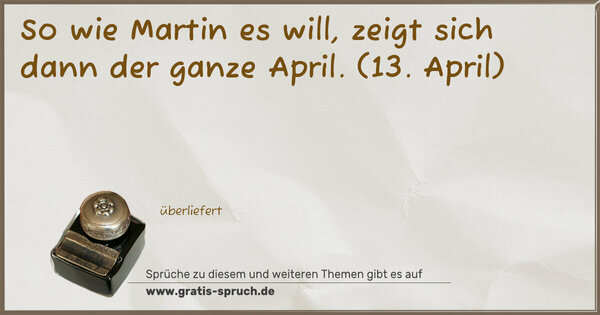 So wie Martin es will, zeigt sich dann der ganze April.
(13. April)