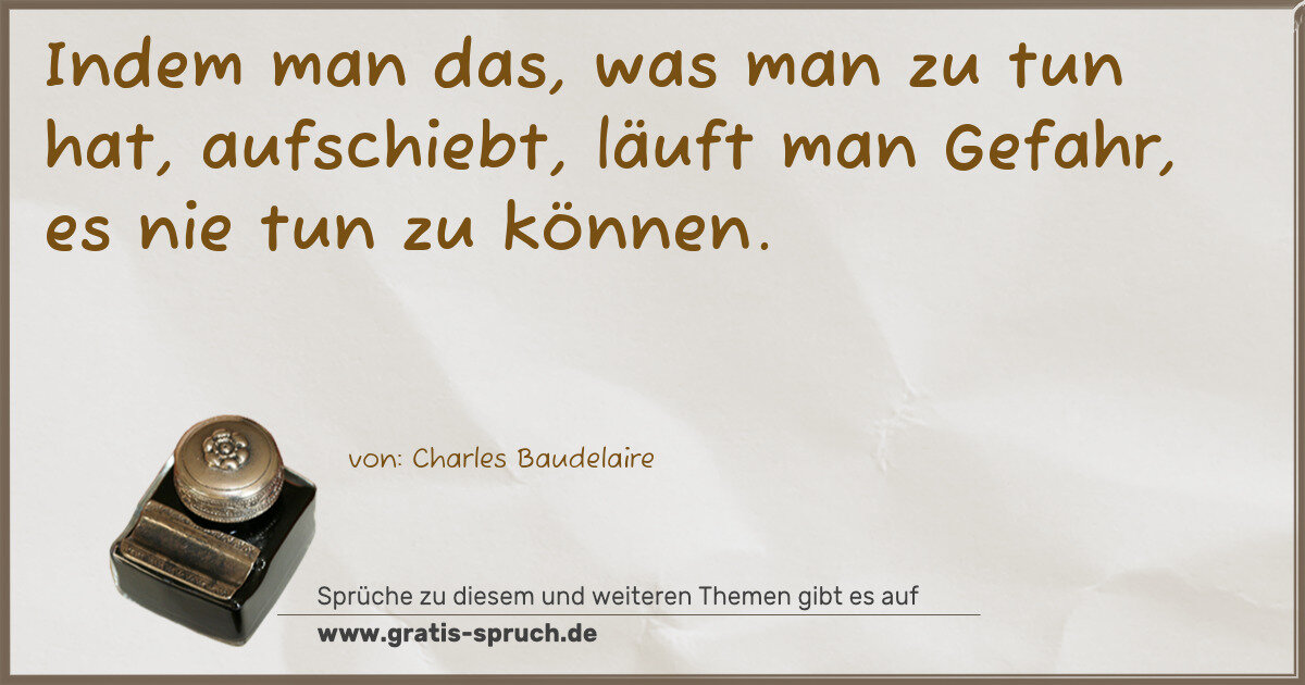 Charles Baudelaire, Les Fleurs du Mal  Inspirierende zitate und sprüche,  Zitate, Inspirierende zitate